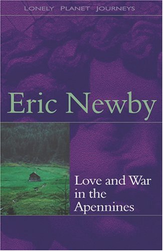 Love and War in the Apennines (2005) by Eric Newby