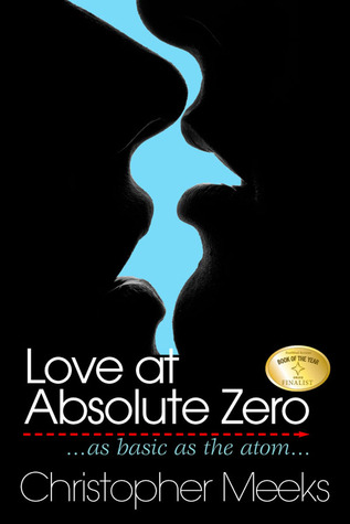 Love at Absolute Zero (2012) by Christopher Meeks