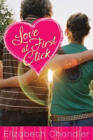 Love at First Click (2009) by Elizabeth Chandler