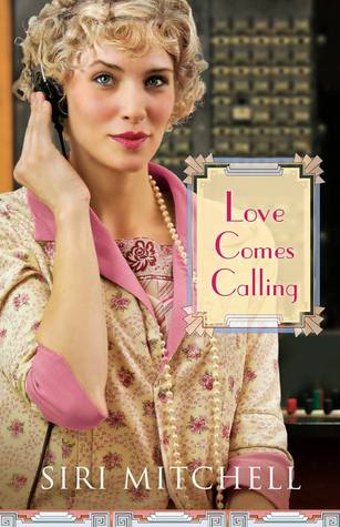 Love Comes Calling (2014) by Siri Mitchell