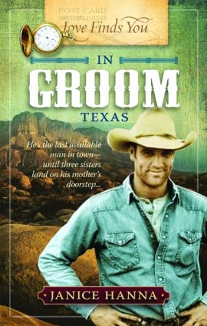 Love Finds You in Groom, Texas (2011) by Janice Hanna