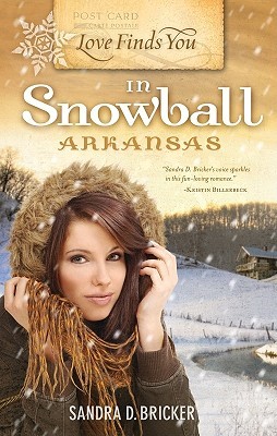 Love Finds You in Snowball, Arkansas (2008) by Sandra D. Bricker