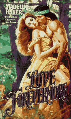 Love Forevermore (1997) by Madeline Baker