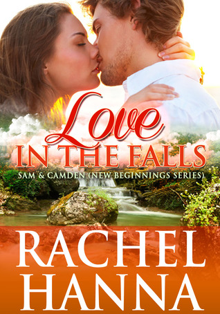 Love in the Falls: Sam & Camden (2012) by Rachel Hanna