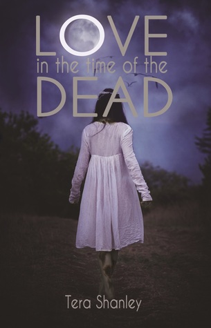 Love in the Time of the Dead (2013) by Tera Shanley