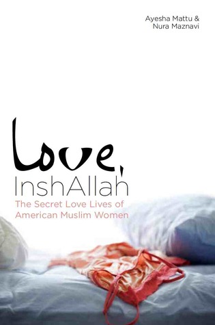 Love, InshAllah: The Secret Love Lives of American Muslim Women (2012)