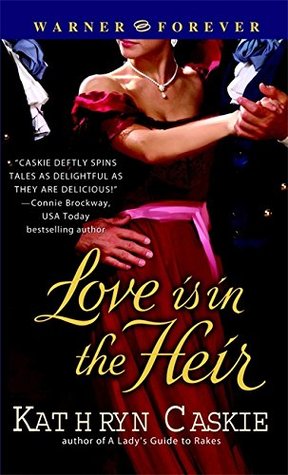 Love Is in the Heir (2006) by Kathryn Caskie