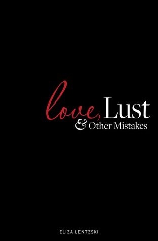Love, Lust, and Other Mistakes (2012) by Eliza Lentzski