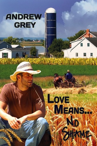 Love Means... No Shame (2009) by Andrew  Grey