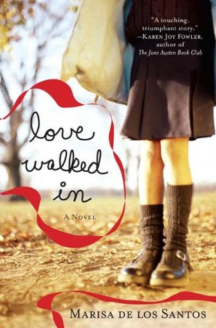 Love Walked In (2006) by Marisa de los Santos