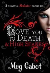 Love You to Death / High Stakes (2010) by Meg Cabot