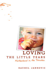 Loving the Little Years: Motherhood in the Trenches (2010)