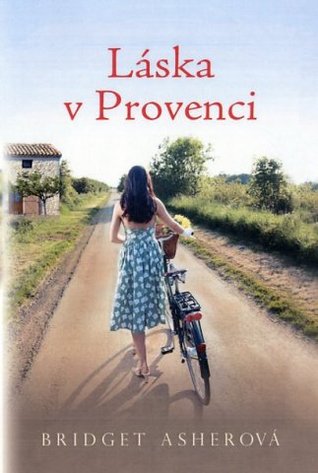 Láska v Provenci (2013) by Bridget Asher