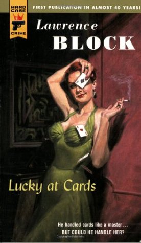 Lucky at Cards (Hard Case Crime #28) (2007) by Lawrence Block