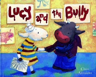 Lucy and the Bully (2008) by Claire Alexander