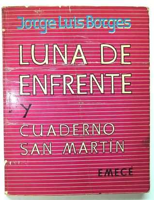 Luna de Enfrente: Cuaderno San Martin (2005) by Jorge Luis Borges