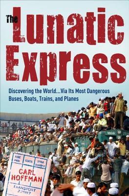 Lunatic Express (2010) by Carl Hoffman