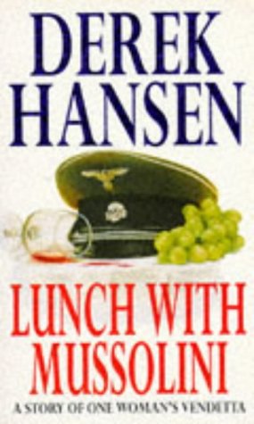 Lunch with Mussolini (1998) by Derek Hansen