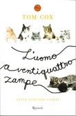 L'uomo a ventiquattro zampe. Sette vite con i gatti (2008) by Tom Cox