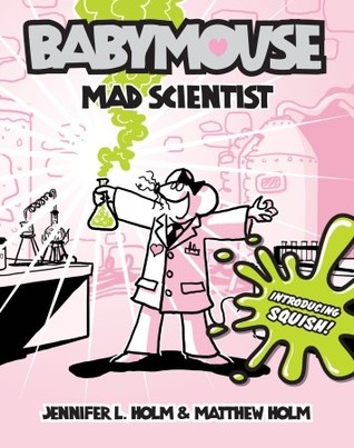Mad Scientist (2011) by Jennifer L. Holm