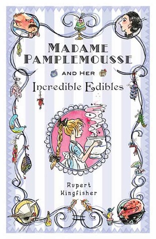 Madame Pamplemousse and Her Incredible Edibles (2008)