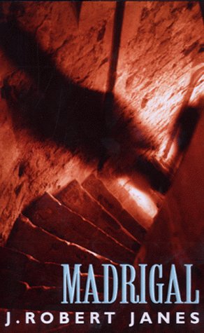 Madrigal (2015) by J. Robert Janes