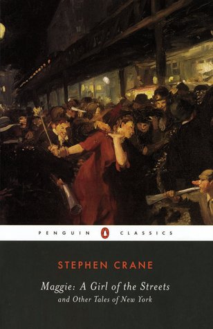 Maggie: a Girl of the Streets: and Other Tales of New York (2000) by Stephen Crane