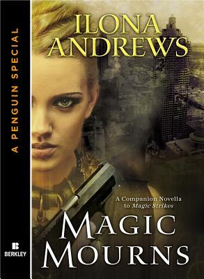 Magic Mourns (2011) by Ilona Andrews