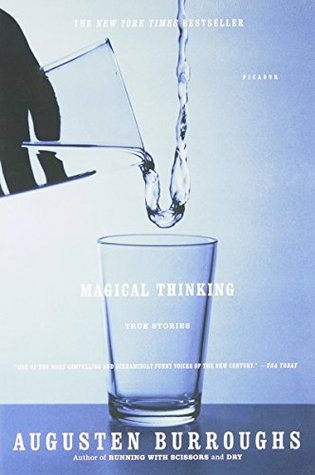 Magical Thinking: True Stories (2005) by Augusten Burroughs