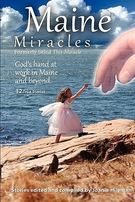 Maine Miracles (2010) by Joanie Hileman