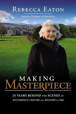 Making Masterpiece: 25 Years Behind the Scenes at Masterpiece Theatre and Mystery! on PBS (2013)