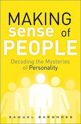 Making Sense of People: Decoding the Mysteries of Personality (2011)