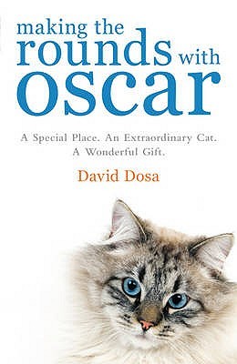 Making the Rounds with Oscar: The Inspirational Story of a Doctor, His Patients and a Very Special Cat (2009)