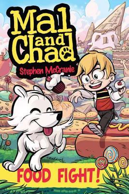 Mal and Chad: Food Fight! (Mal and Chad, #2) (2012) by Stephen McCranie