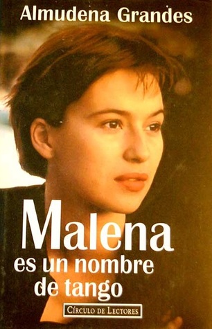 Malena es un nombre de tango (1995) by Almudena Grandes