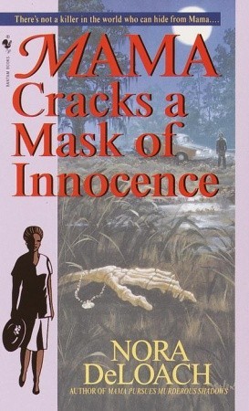 Mama Cracks a Mask of Innocence (2001) by Nora DeLoach