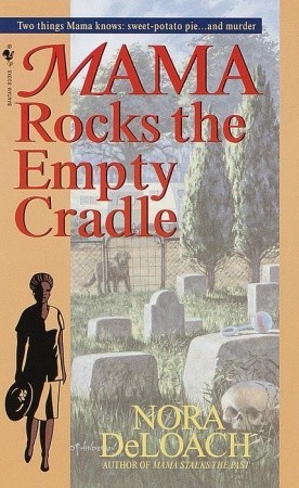 Mama Rocks the Empty Cradle (1999) by Nora DeLoach