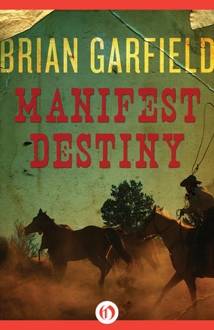 Manifest Destiny (1989) by Brian Garfield