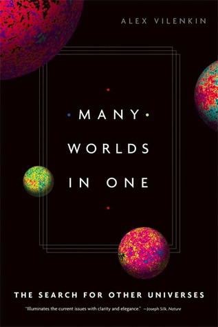 Many Worlds in One: The Search for Other Universes (2007) by Alex Vilenkin