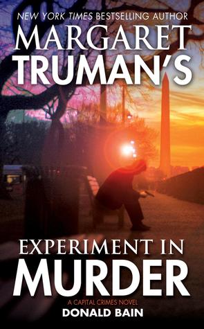 Margaret Truman's Experiment in Murder: A Capital Crimes Novel (2013) by Margaret Truman