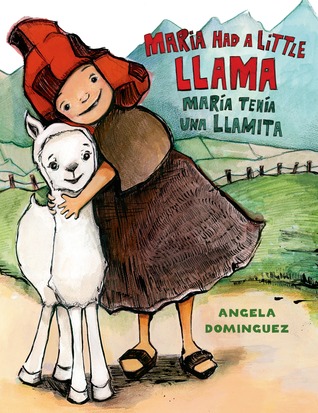 Maria Had a Little Llama / María Tenía Una Llamita (2013) by Angela  Dominguez