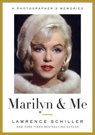 Marilyn & Me: A Photographer's Memories (2012) by Lawrence Schiller