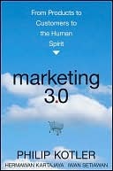 Marketing 3.0: From Products to Customers to the Human Spirit (2010)