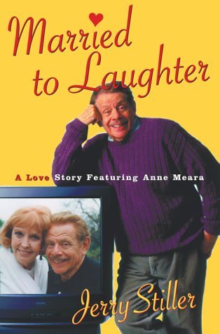 Married to Laughter: A Love Story Featuring Anne Meara (2000) by Jerry Stiller