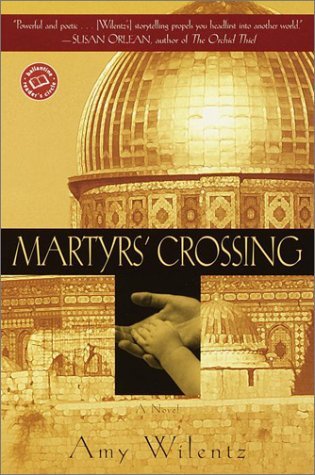 Martyrs' Crossing (2002) by Amy Wilentz