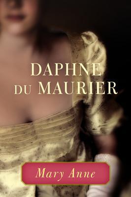 Mary Anne (2013) by Daphne du Maurier