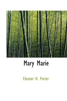 Mary Marie (2007) by Eleanor H. Porter