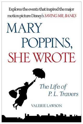 Mary Poppins, She Wrote: The Life of P.L. Travers (2013) by Valerie Lawson