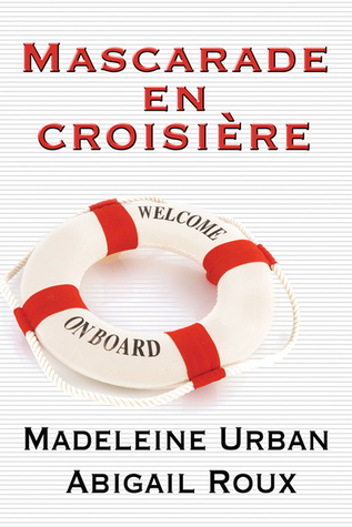 Mascarade en croisière (2014) by Abigail Roux