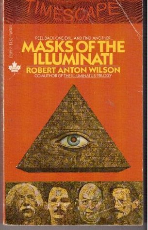 Masks of the Illuminati (1981) by Robert Anton Wilson